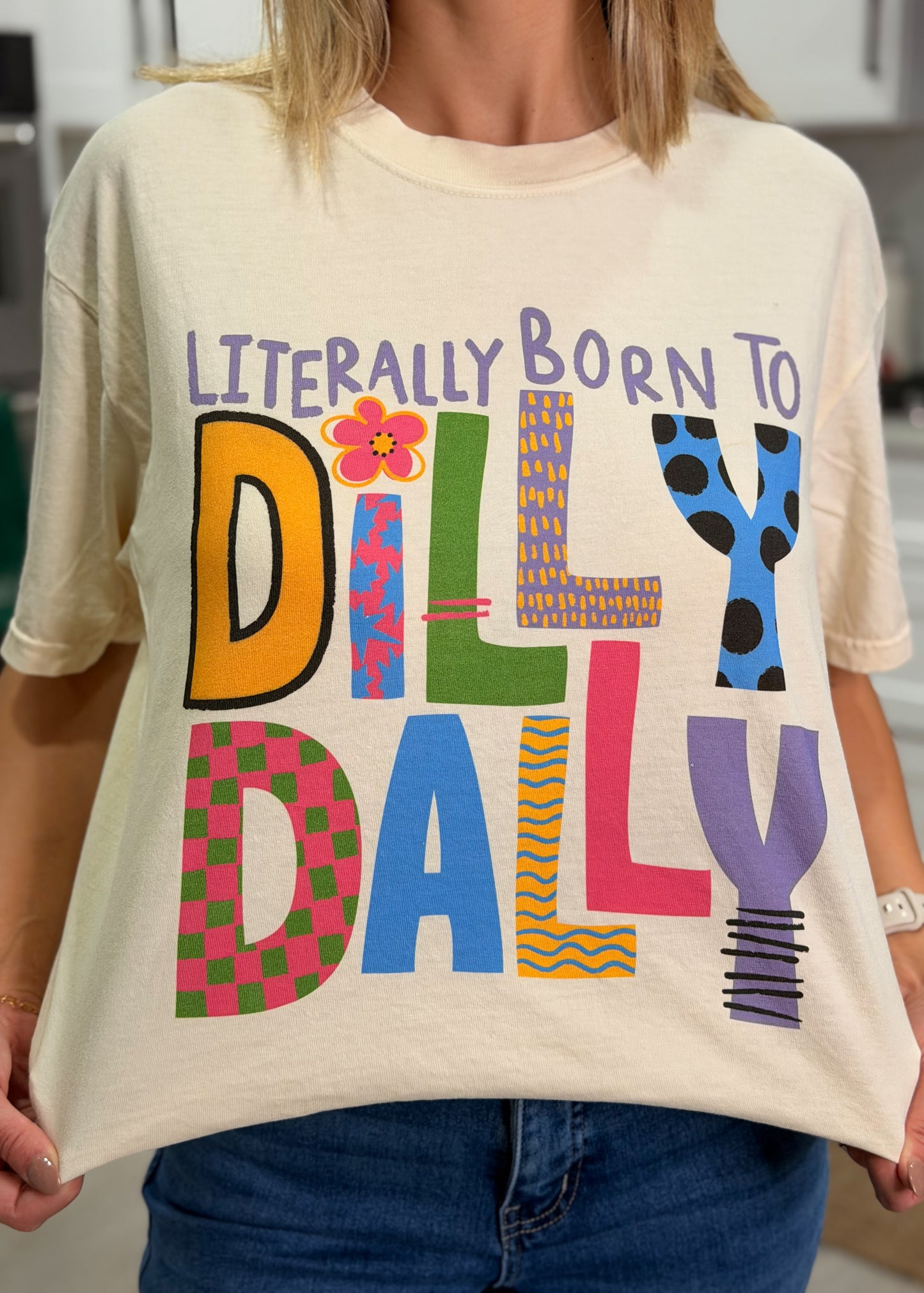 Born to Dilly Dally Graphic Tee