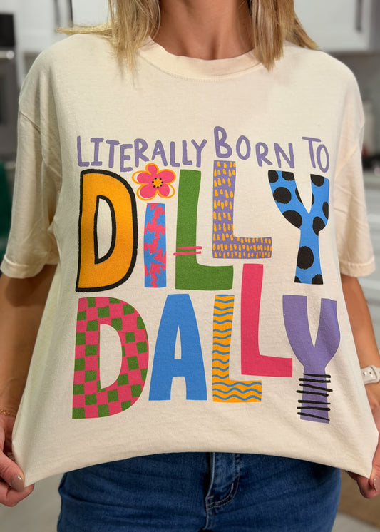 Born to Dilly Dally Graphic Tee